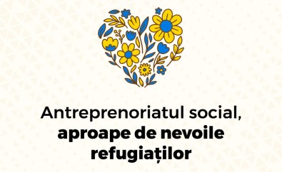 Antreprenoriatul social, aproape de nevoile refugiaților